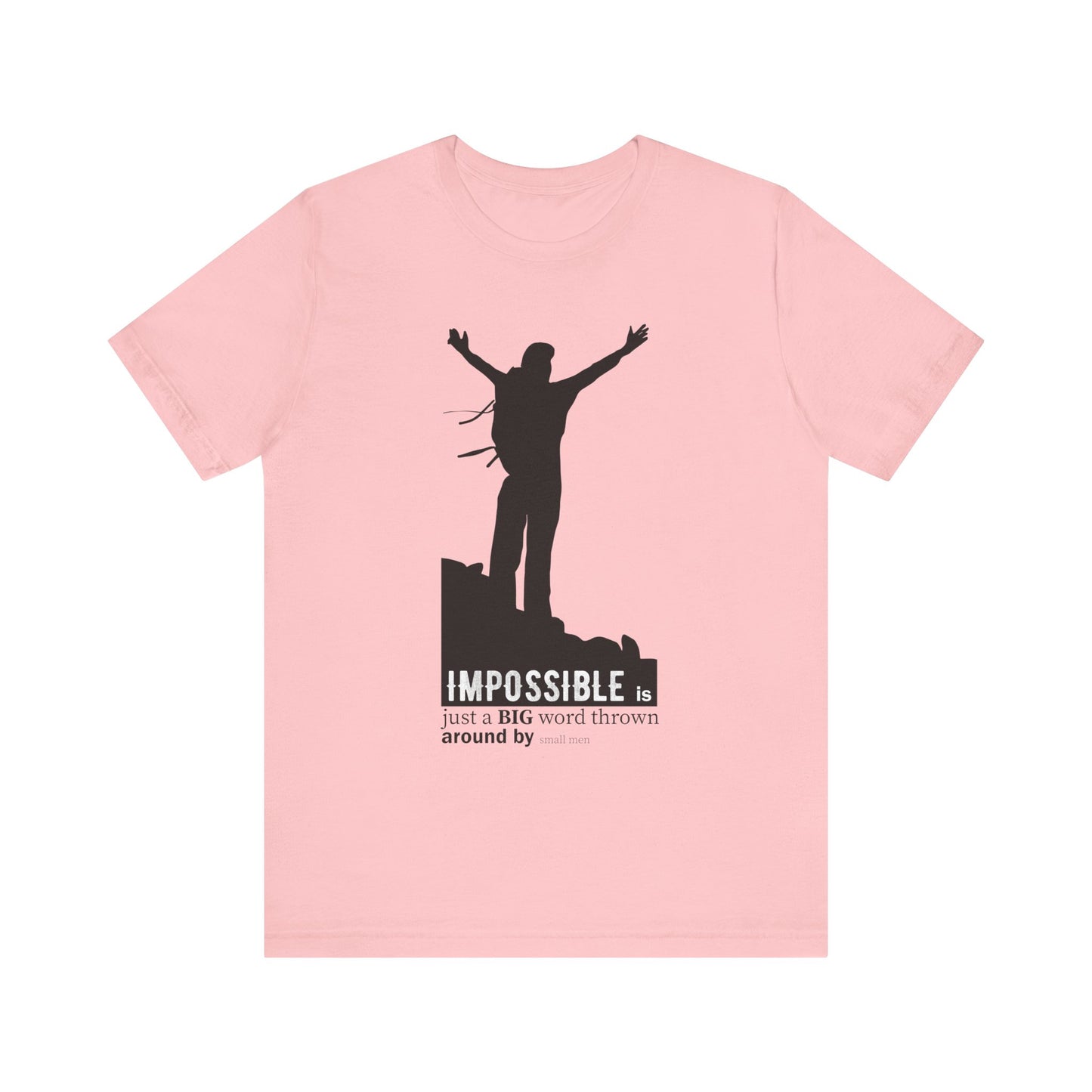 Impossible Is Just A Big Word T-shirt, Positive Tshirt, Sayings Unisex Shirt, Crewneck Shirt, Short Sleeve Tee, Gift for Him, Gift for Her