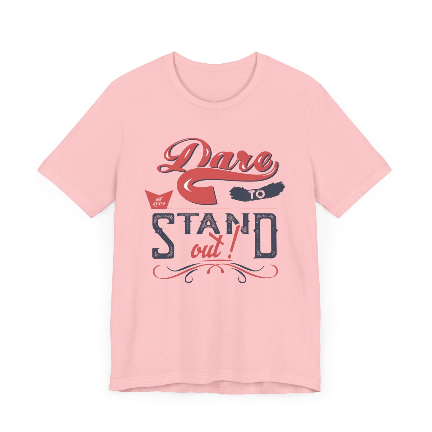 Dare To Stand Out T-shirt, Motivational Tshirt, Unique Shirt, Unisex Shirt, Crewneck Shirt, Short Sleeve Tee, Gift for Him, Gift for Her