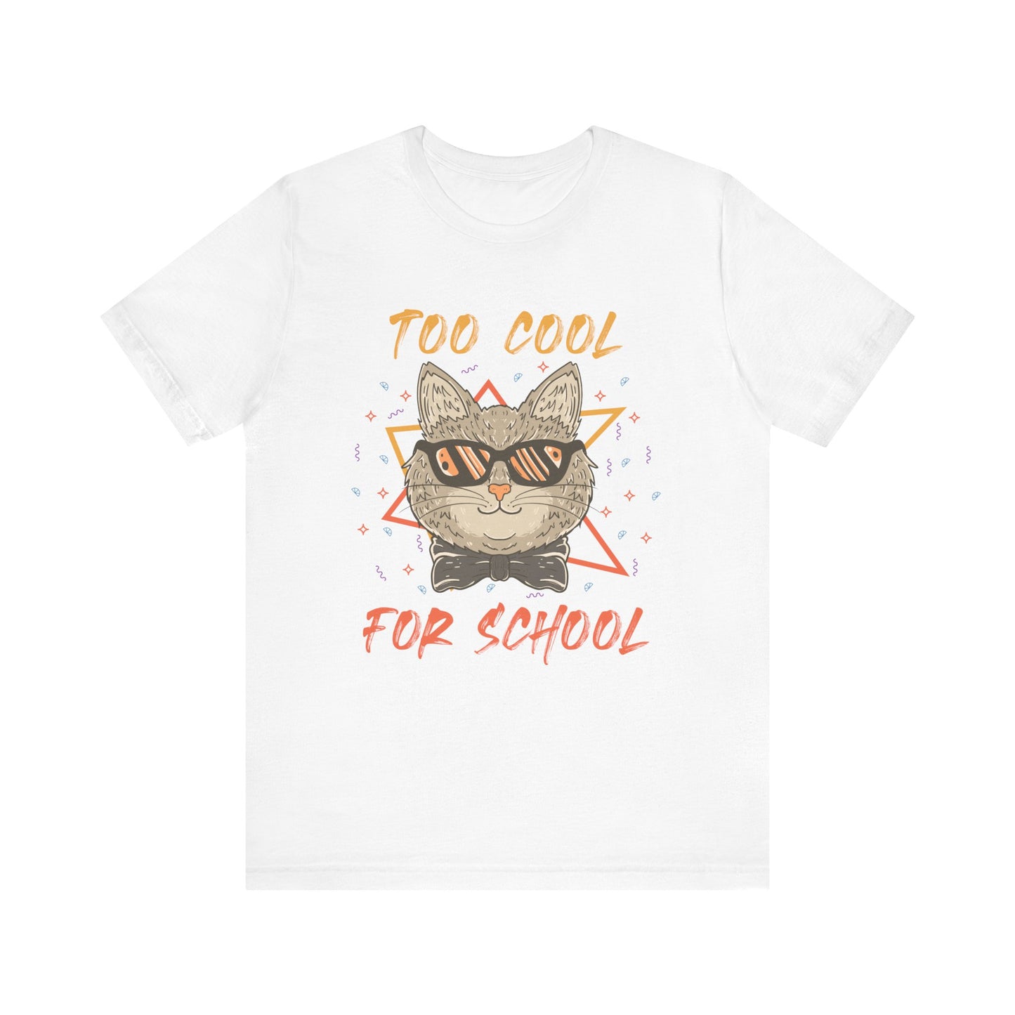 Too Cool For School T-shirt, Cool Tshirt, Cat Lover Shirt, Pet Unisex Shirt, Crewneck Shirt, Short Sleeve Tee, Gift for Him, Gift for Her