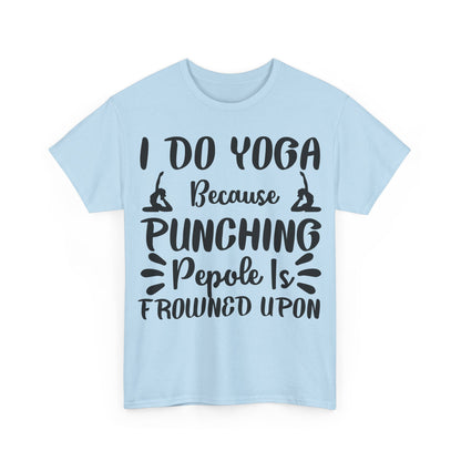 I Do Yoga Because Punching People is Frowned Upon T-Shirt | Funny Yoga Tee | Stress Relief Shirt