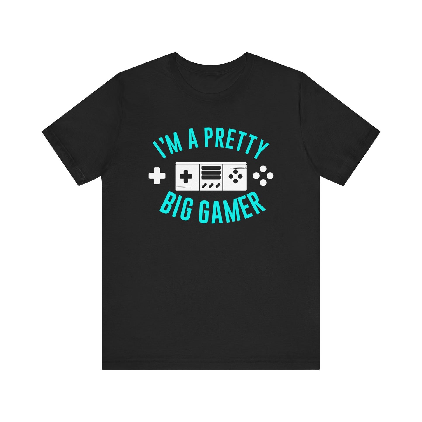 I'm A Pretty Big Gamer T-shirt, Gameboy Tshirt, Gamer Shirt, Gamer Pride Unisex Shirt, Game Crewneck Shirt, Short Sleeve Tee, Gift for Him