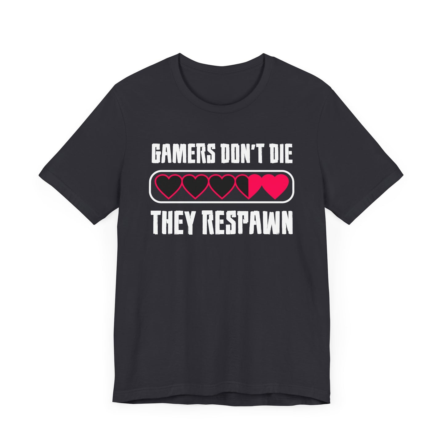 Gamers Don't Die They Respawn T-shirt, Game Tshirt, Gameboy Shirt, Game Life Unisex Shirt, Crewneck Shirt, Short Sleeve Tee, Gift for Him