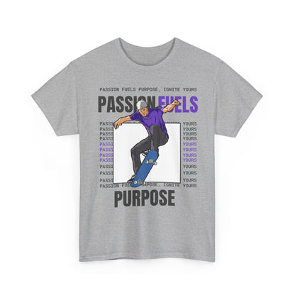 Passion Fuels Purpose, Ignite Yours, Motivational Shirt, Inspirational Tee, Empowering Apparel.