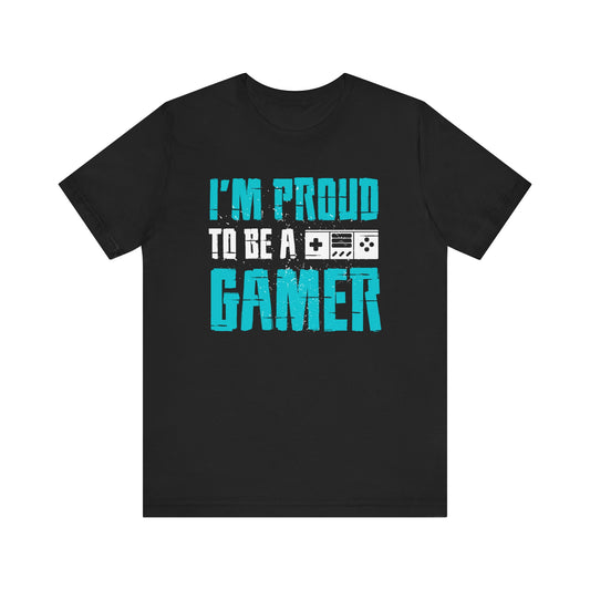 I'm Proud To Be A Gamer T-shirt, Gaming Tshirt, Gameboy Shirt, Game Lover Unisex Shirt, Crewneck Shirt, Short Sleeve Tee, Gift for Him