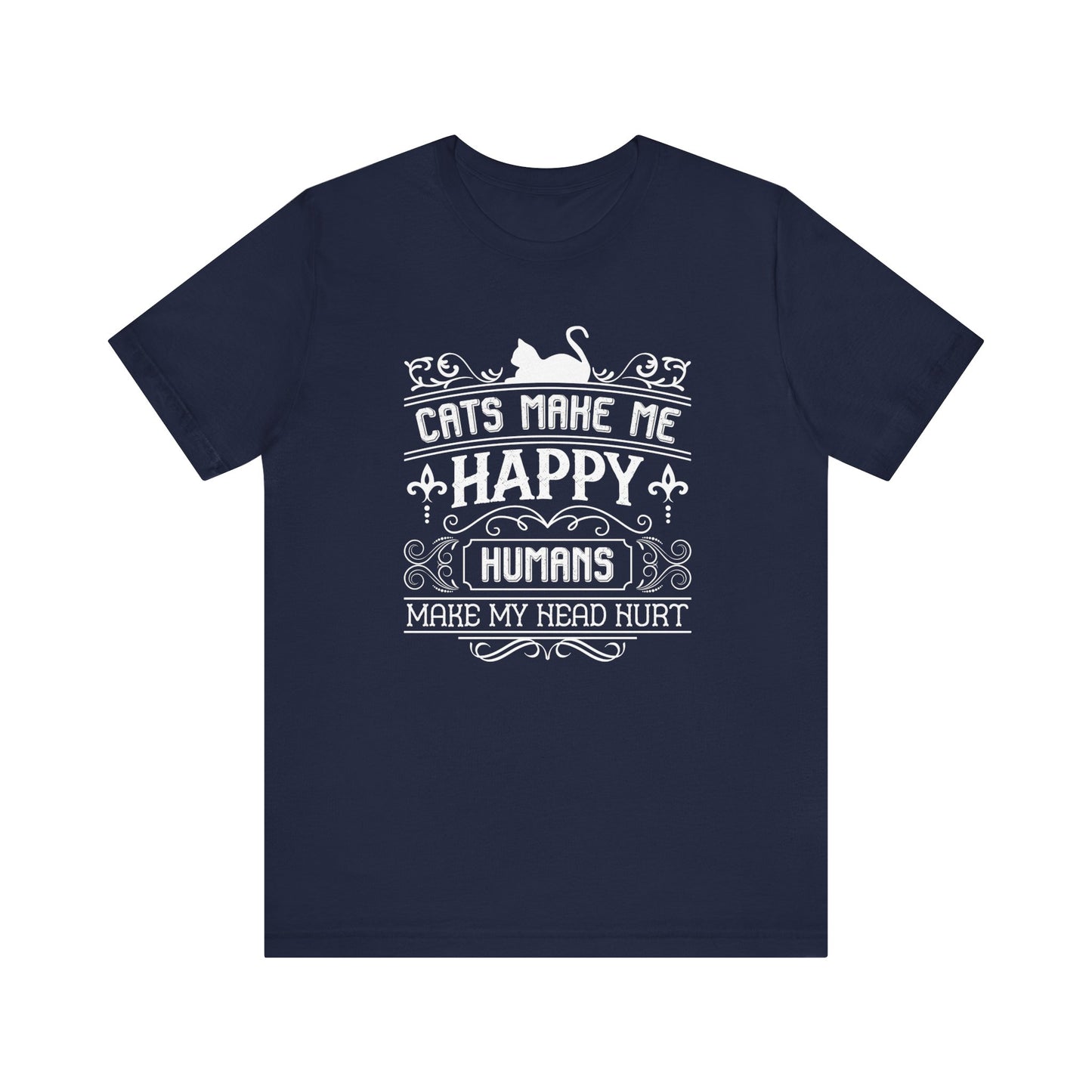 Cats Make Me Happy T-shirt, Cat Lover Tshirt, Cat Mom Shirt, Cat Unisex Shirt, Crewneck Shirt, Short Sleeve Tee, Gift for Him, Gift for Her