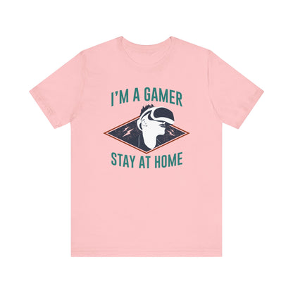 I'm A Gamer Stay At Home T-shirt, Gameboy Tshirt, GameLover Shirt, Gaming Unisex Shirt, Crewneck Shirt, Short Sleeve Tee, Gift for Him