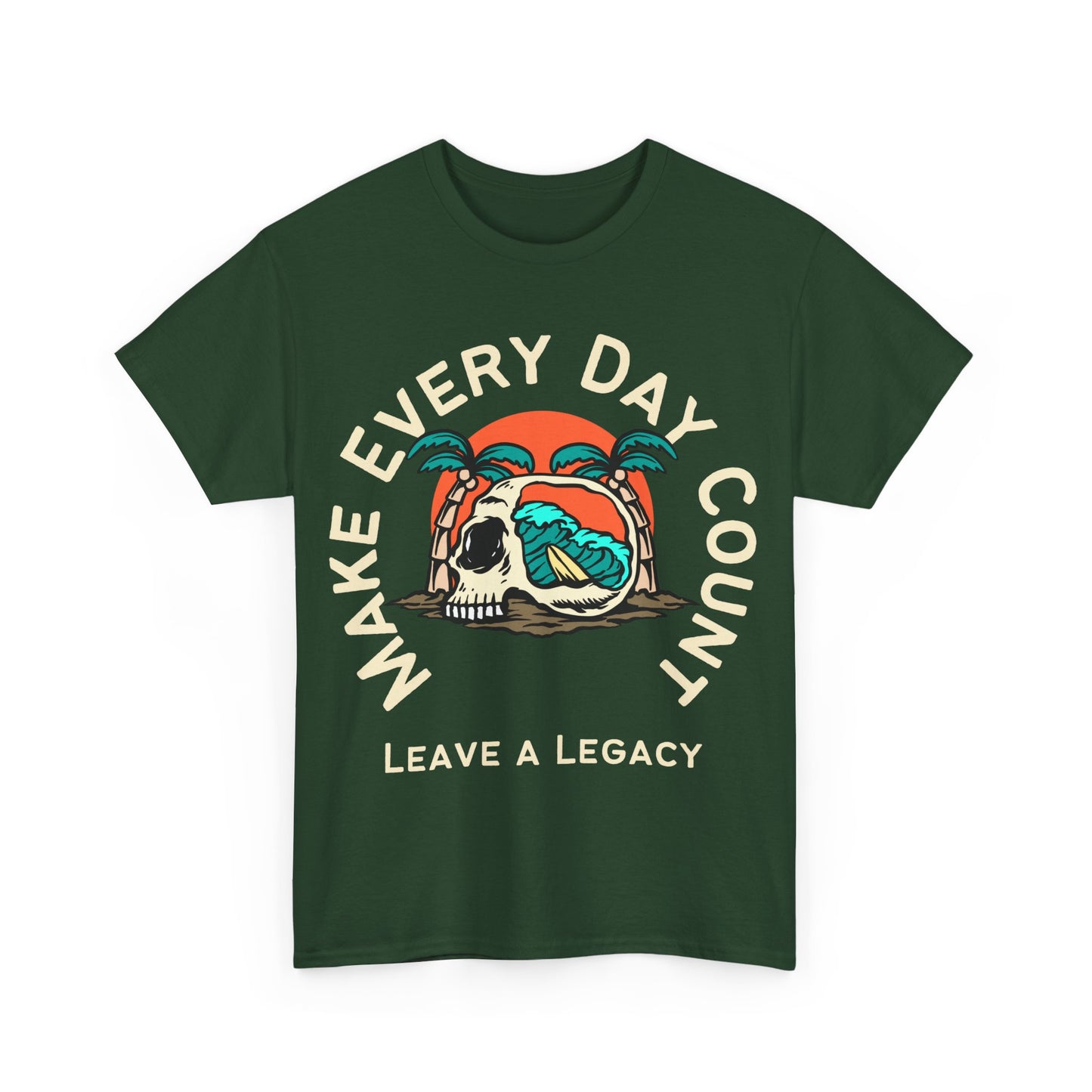 Make Every Day Count, Leave a Legacy, Motivational Shirt, Inspirational Tee, Empowering Apparel.