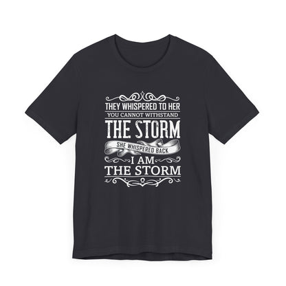 The Strom T-shirt, Motivational Tshirt, Inspirational Shirt, Positive Girl Unisex Shirt, Crewneck Shirt, Short Sleeve Tee, Gift for Her