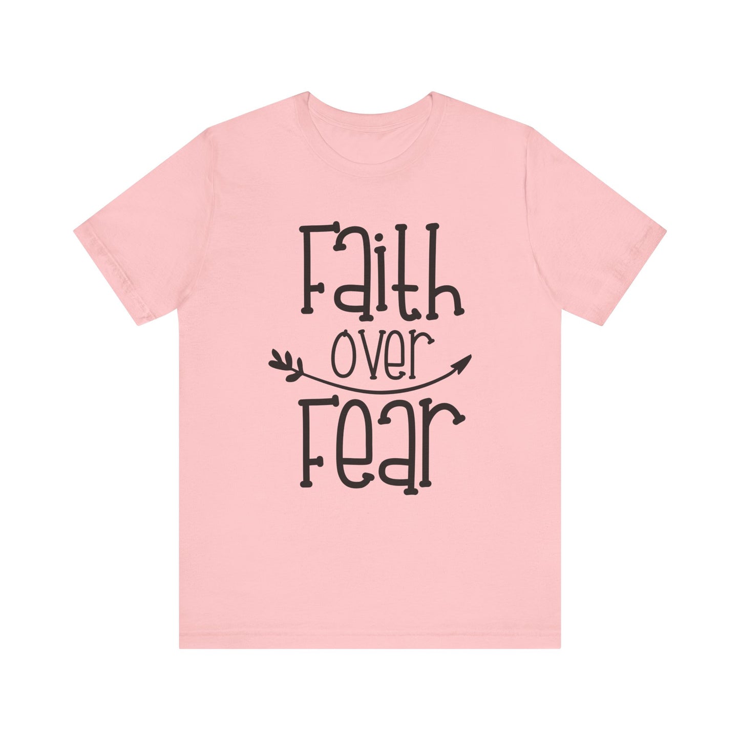 Faith Over Fear T-shirt, Motivational Tshirt, Positive Shirt, Unisex Shirt, Crewneck Shirt, Short Sleeve Tee, Gift for Him, Gift for Her