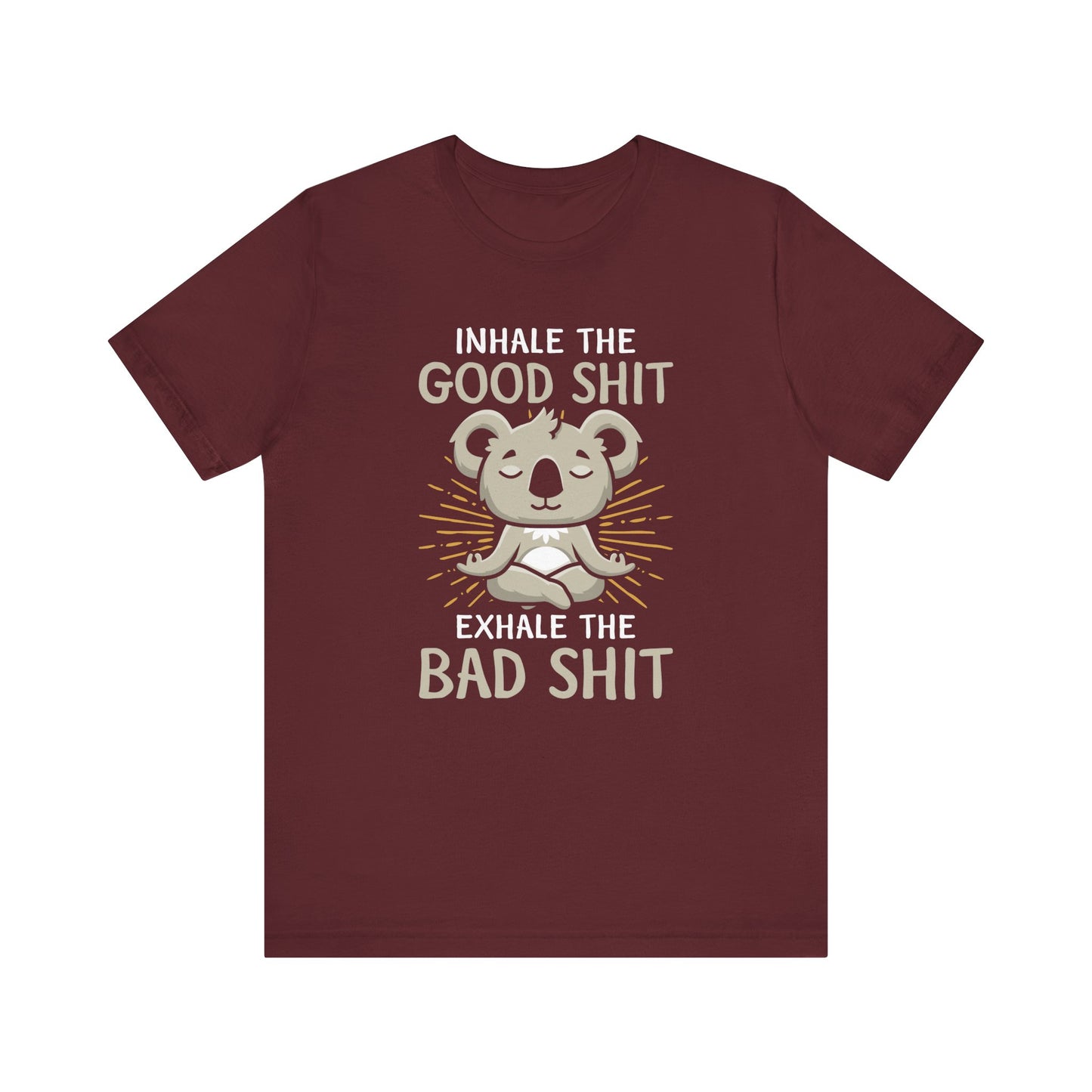 Inhale The Good Shit Exhale The Bad Shit T-shirt, Yoga Tshirt, Unisex Shirt, Crewneck Shirt, Short Sleeve Tee, Gift for Him, Gift for Her