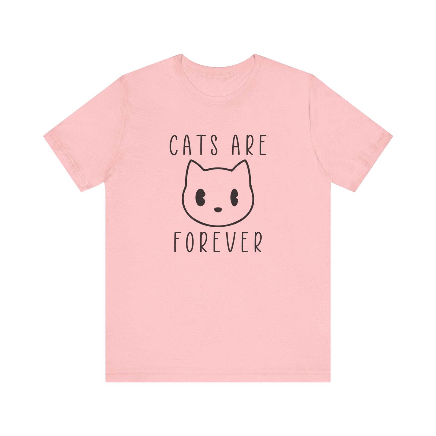 Cats Are Forever T-shirt, Cats Lover Tshirt, Animal Shirt, Pet Unisex Shirt, Crewneck Shirt, Short Sleeve Tee, Gift for Him, Gift for Her