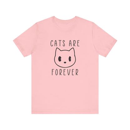 Cats Are Forever T-shirt, Cats Lover Tshirt, Animal Shirt, Pet Unisex Shirt, Crewneck Shirt, Short Sleeve Tee, Gift for Him, Gift for Her