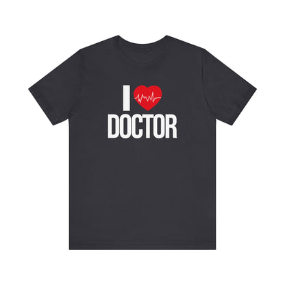 I Love Doctor T-shirt, Doctor Tshirt, Heart Shirt, Hospital Unisex Shirt, Crewneck Shirt, Short Sleeve Tee, Gift for Him, Gift for Her