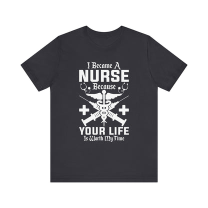 I Became A Nurse T-shirt, Nurse Tshirt, Doctor Shirt, Medical Unisex Shirt, Crewneck Shirt, Short Sleeve Tee, Gift for Him, Gift for Her