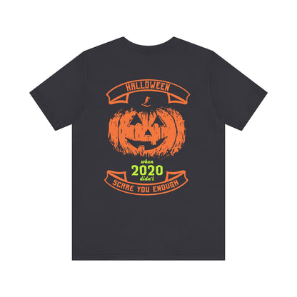 Halloween 2020 Didn't Scare Me Enough T-Shirt - Funny Tee