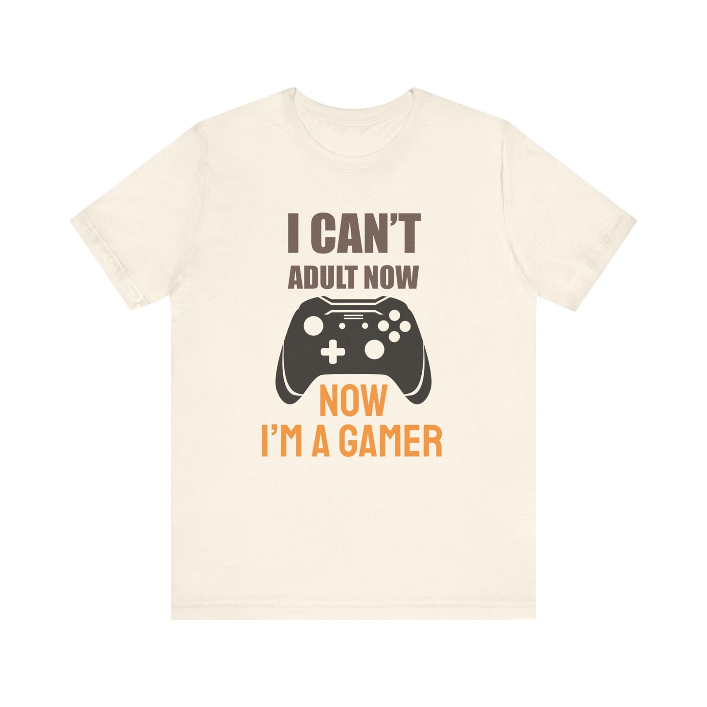 I Can't Adult Now I'm A Gamer T-shirt, Gamer Tshirt, Gameboy Shirt, Game Lover Unisex Shirt, Crewneck Shirt, Short Sleeve Tee, Gift for Him