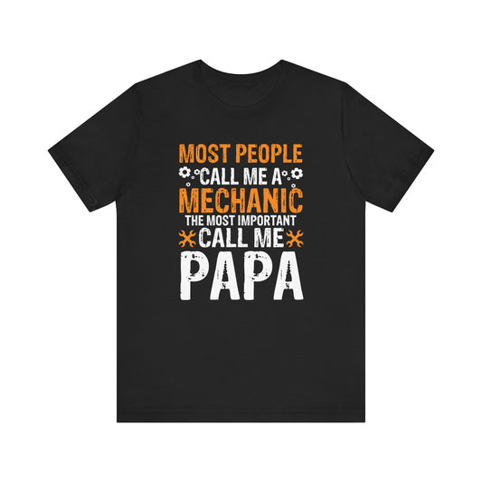 Most People Called Me A Mechanic T-shirt, Papa Tshirt, Dad Shirt, Pride Unisex Shirt, Crewneck Shirt, Short Sleeve Tee, Gift for Him