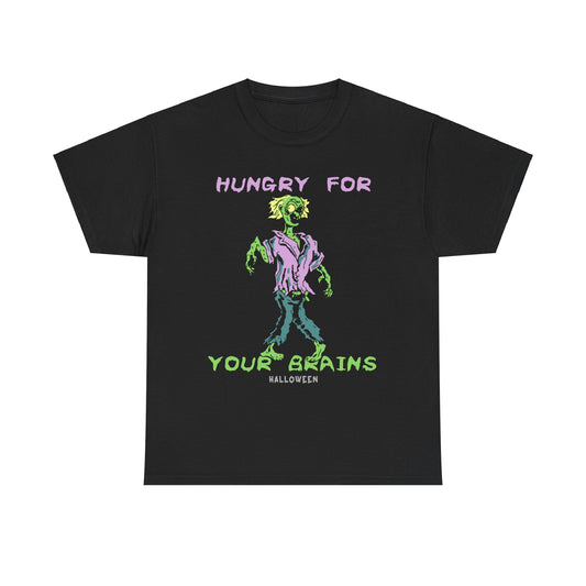 Hungry for Your Brains Zombie T-Shirt