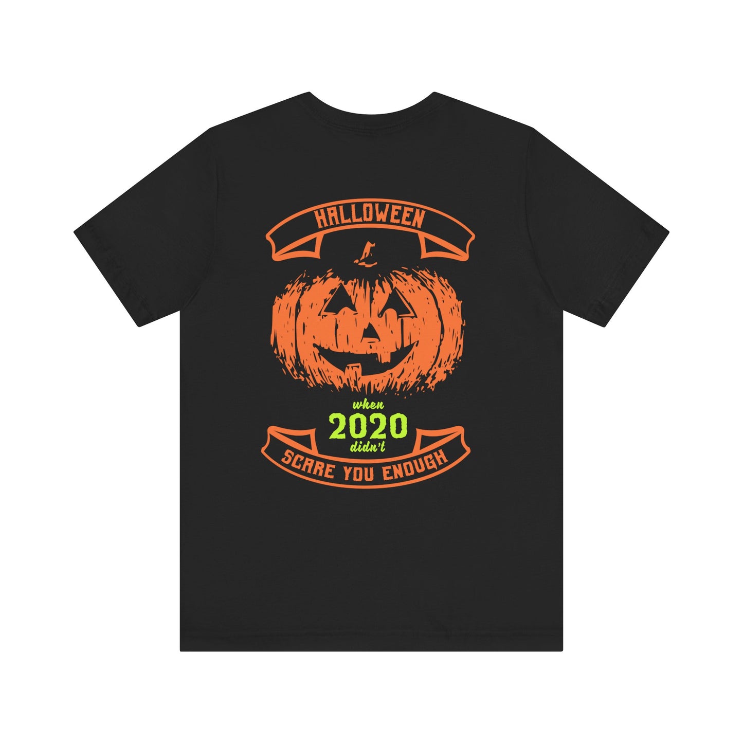 Halloween 2020 Didn't Scare Me Enough T-Shirt - Funny Tee