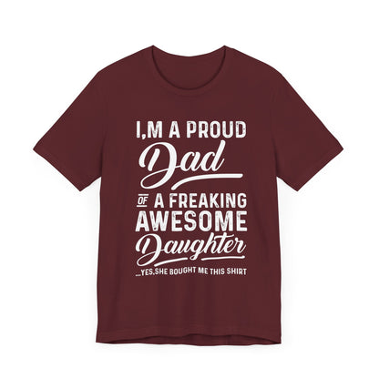 I'm A Proud Dad T-shirt, Dad Pride Tshirt, Pride Shirt, Awesome Daughter Unisex Shirt, Crewneck Shirt, Short Sleeve Tee, Gift for Dad