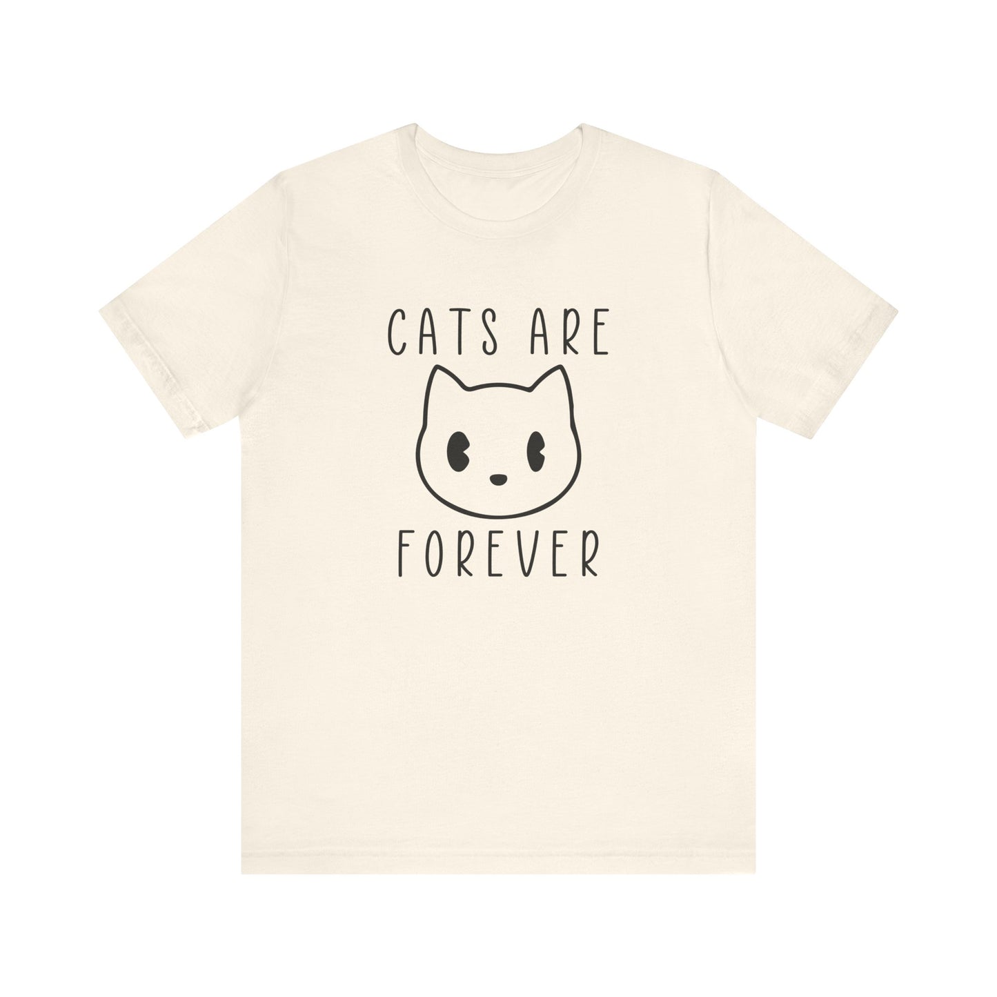 Cats Are Forever T-shirt, Cats Lover Tshirt, Animal Shirt, Pet Unisex Shirt, Crewneck Shirt, Short Sleeve Tee, Gift for Him, Gift for Her