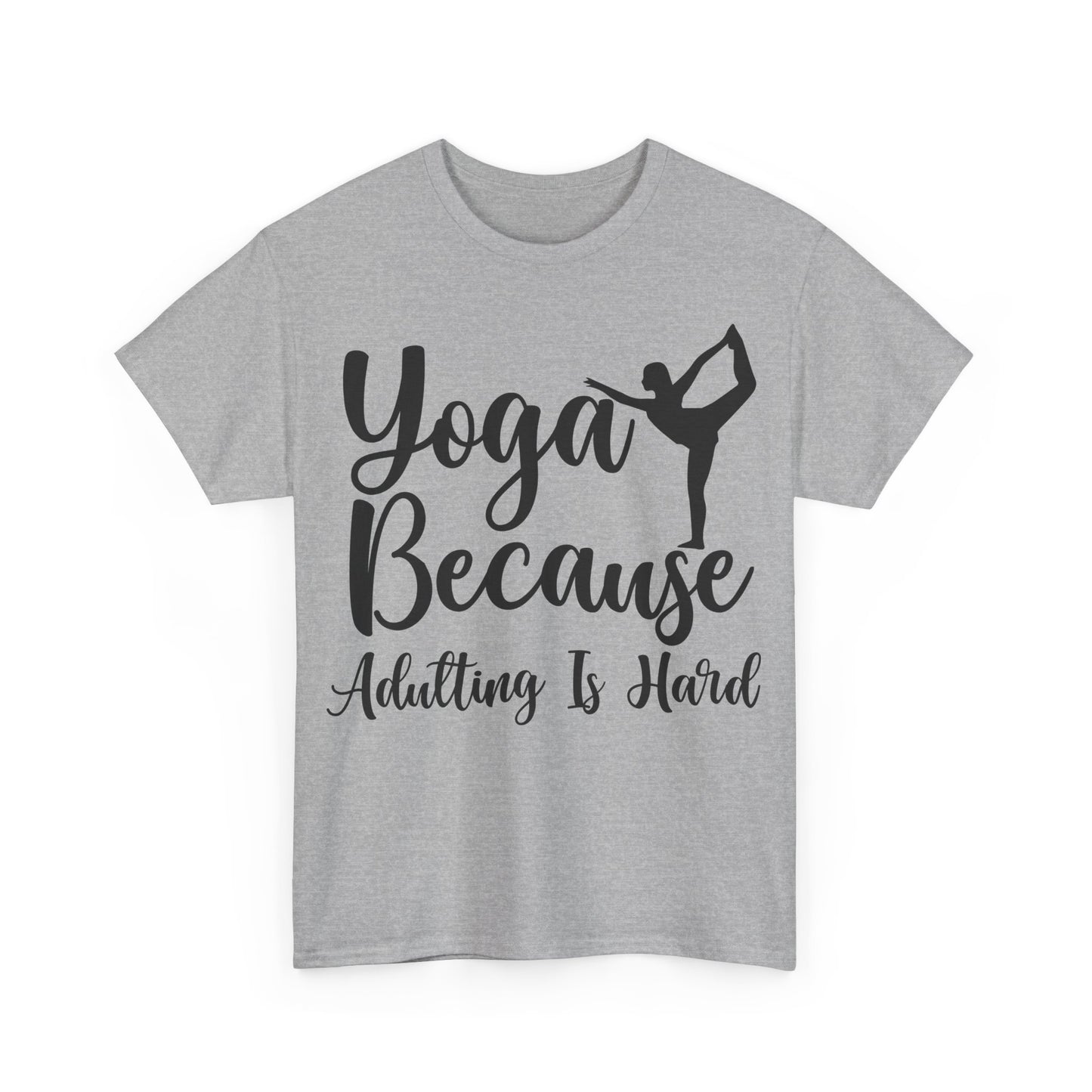 Yoga Because Adulting is Hard T-Shirt | Funny Yogi Tee | Stress Relief Shirt