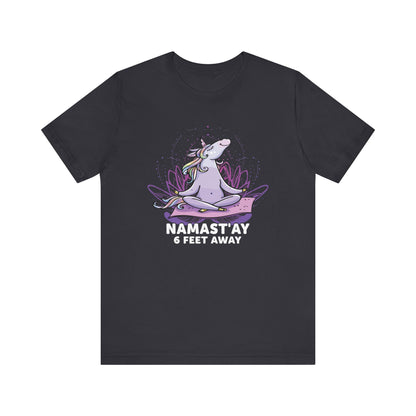 Namastay 6 Feet Away T-shirt, Quarantine Tshirt, Yoga Shirt, Unisex Shirt, Crewneck Shirt, Short Sleeve Tee, Gift for Him, Gift for Her