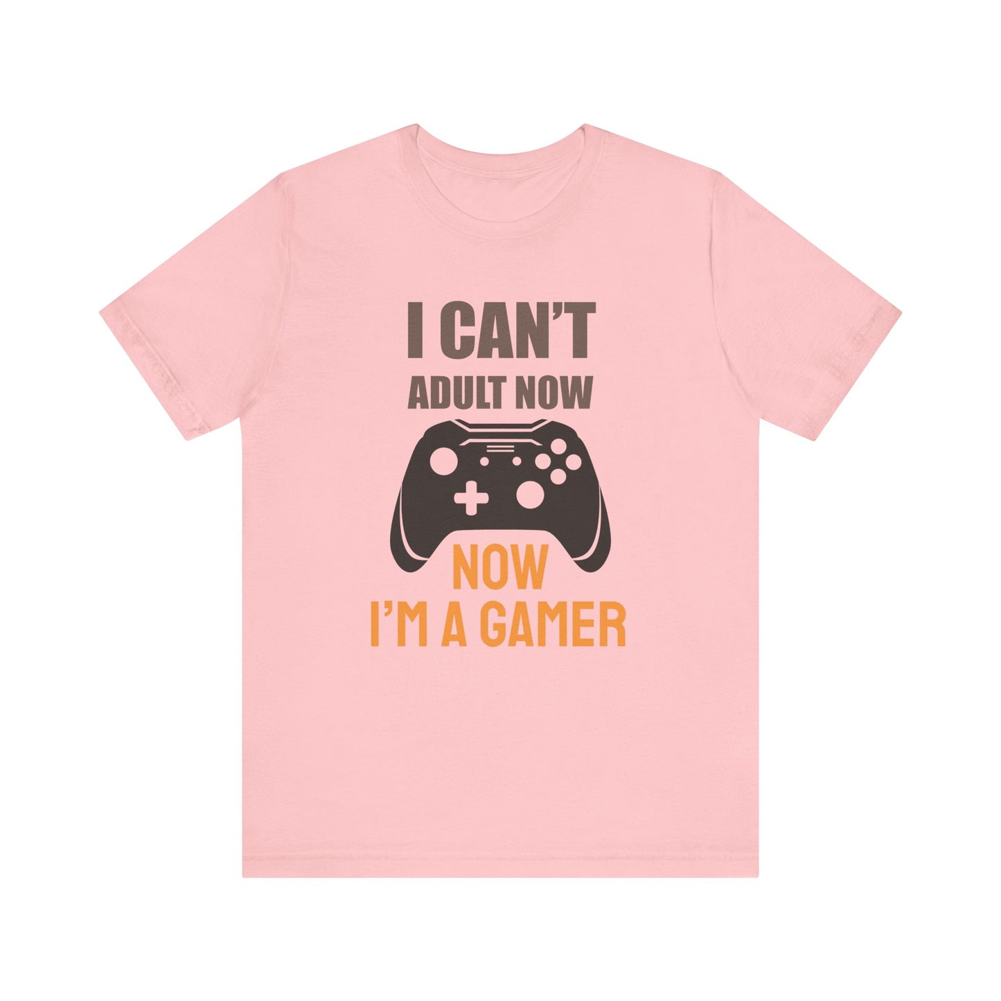 I Can't Adult Now I'm A Gamer T-shirt, Gamer Tshirt, Gameboy Shirt, Game Lover Unisex Shirt, Crewneck Shirt, Short Sleeve Tee, Gift for Him