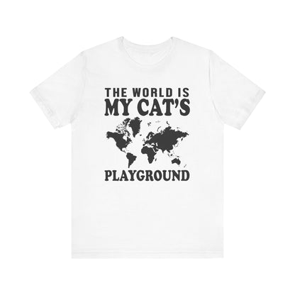 The World Is My Cat's Playground T-shirt, Cat Tshirt, Pet Shirt, Unisex Shirt, Crewneck Shirt, Short Sleeve Tee, Gift for Him, Gift for Her