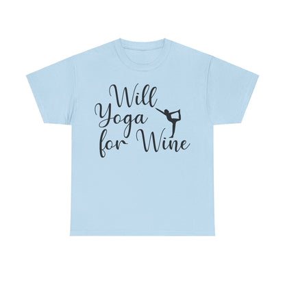 Will Yoga for Wine T-Shirt | Funny Wine Lover Tee | Yoga and Wine Shirt | Relaxation and Vino