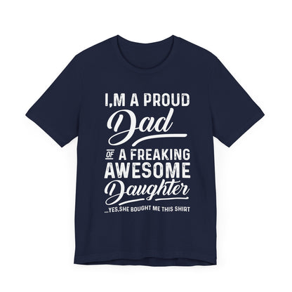 I'm A Proud Dad T-shirt, Dad Pride Tshirt, Pride Shirt, Awesome Daughter Unisex Shirt, Crewneck Shirt, Short Sleeve Tee, Gift for Dad