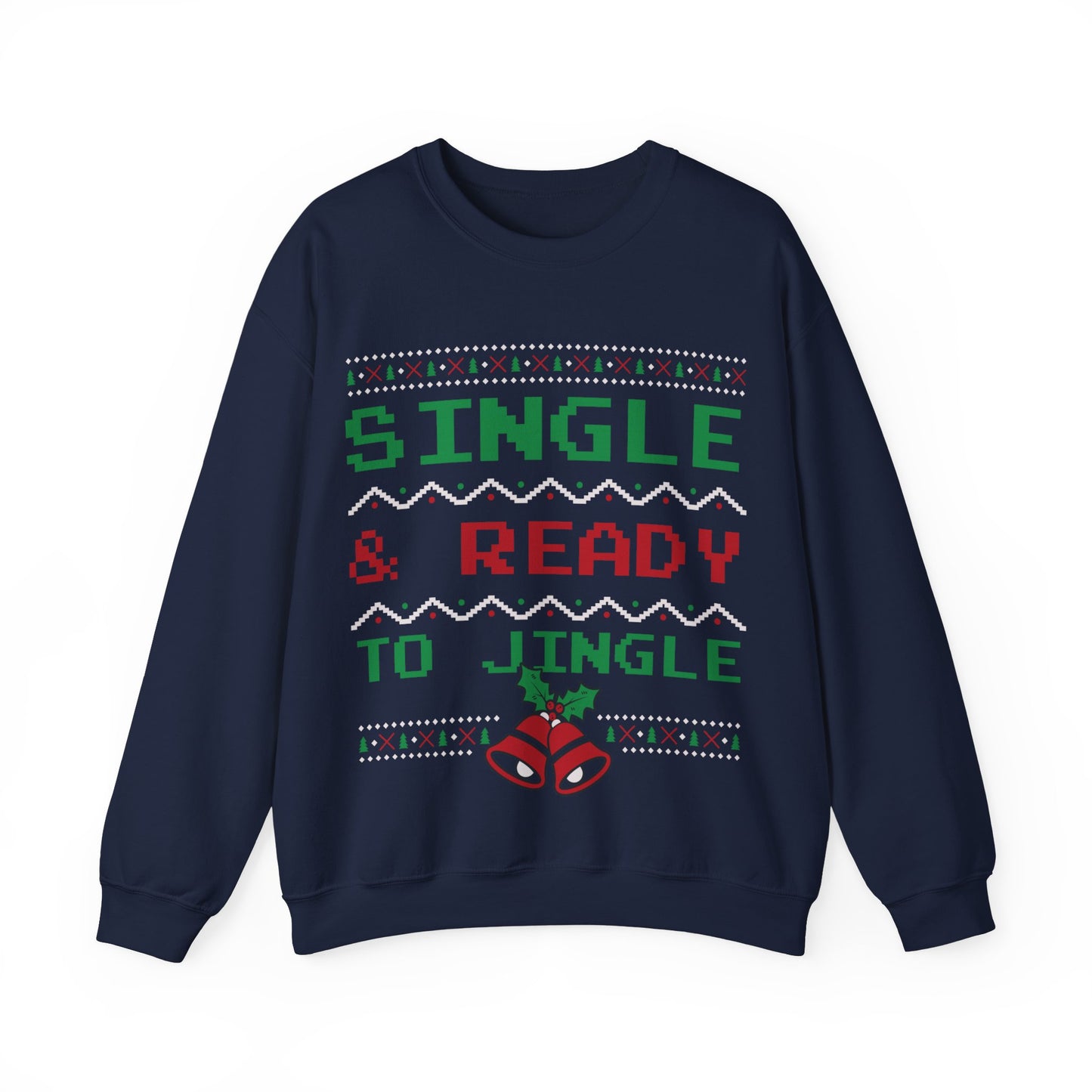 Single and Ready to Jingle Christmas Sweatshirt - Festive Holiday Apparel