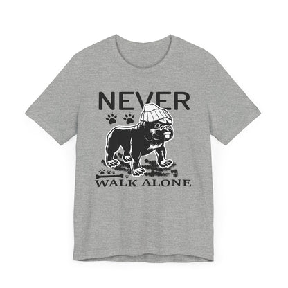 Never Walk Alone T-shirt, Dog Tshirt, Dog Lover Shirt, Animal Unisex Shirt, Crewneck Shirt, Short Sleeve Tee, Gift for Him, Gift for Her