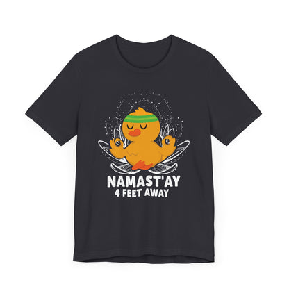 Namastay 4 Feet Away T-shirt, Social Distancing Tshirt, Unisex Shirt, Crewneck Shirt, Short Sleeve Tee, Gift for Him, Gift for Her