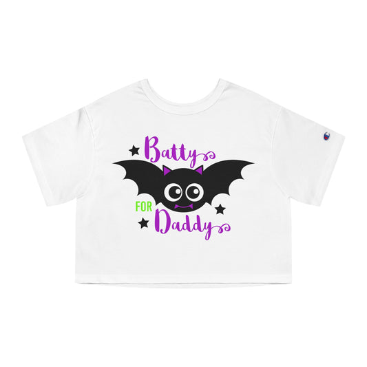 Cropped 'Batty for Daddy' T-shirt | Funny Halloween Crop Top | Champion Women's Heritage Cropped T-Shirt | Halloween gift idea