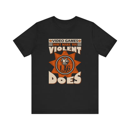 Video Games Don't Make You Violent T-shirt, Gaming Tshirt, Video Game Shirt, Unisex Shirt, Crewneck Shirt, Short Sleeve Tee, Gift for Him