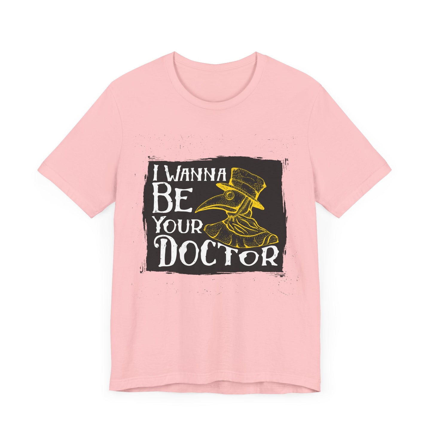 I Wanna Be Your Doctor T-shirt, Doctor Tshirt, Hospital Shirt, Unisex Shirt, Crewneck Shirt, Short Sleeve Tee, Gift for Him, Gift for Her