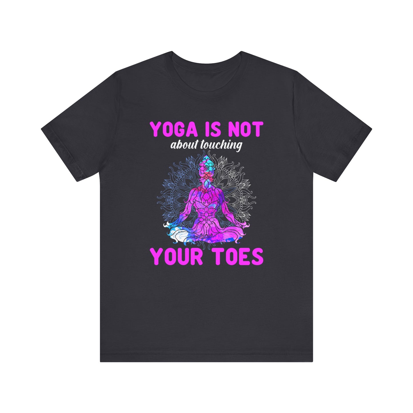 Yoga Is Not About T-shirt, Inner Peace Tshirt, Yoga Shirt, Unisex Shirt, Crewneck Shirt, Short Sleeve Tee, Gift for Him, Gift for Her