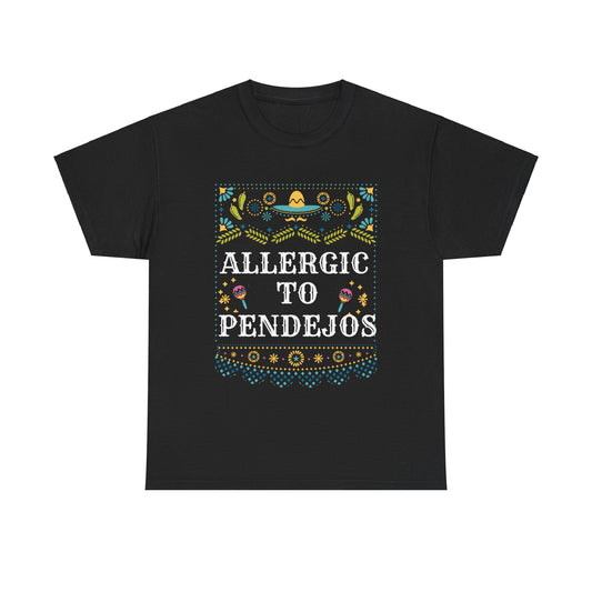 Allergic to Pendejo | Funny T-shirt | Mexican Tees |  Latin slang | Cinco De Mayo | Mexican Humor | Spanglish T-Shirt | Mexican Tees