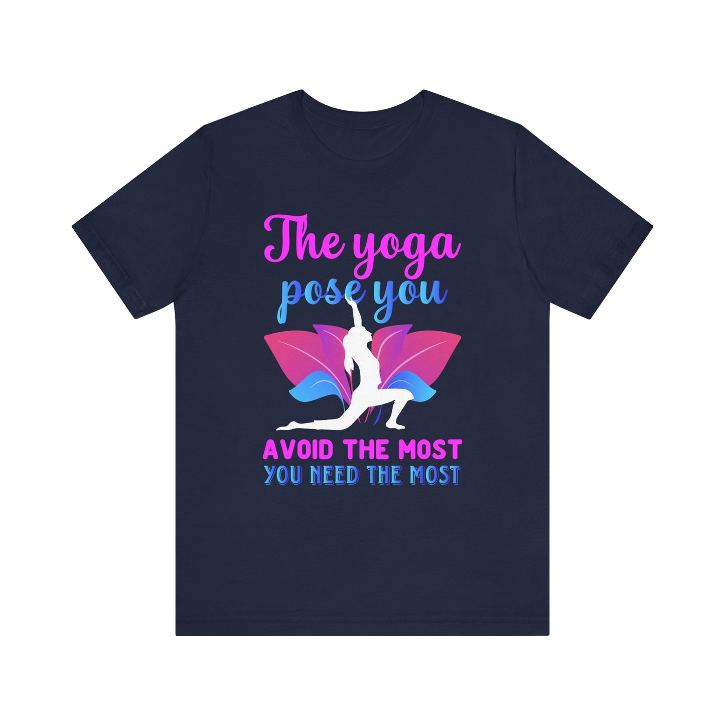 The Yoga Pose You T-shirt, Meditation Tshirt, Yoga Shirt, Unisex Shirt, Crewneck Shirt, Short Sleeve Tee, Gift for Him, Gift for Her