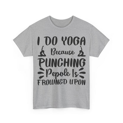 I Do Yoga Because Punching People is Frowned Upon T-Shirt | Funny Yoga Tee | Stress Relief Shirt