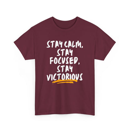 Stay Calm, Stay Focused, Victorious Tee, Motivational Shirt, Mindfulness Wear, Positive Affirmation, Inspirational Apparel, Mental Strength