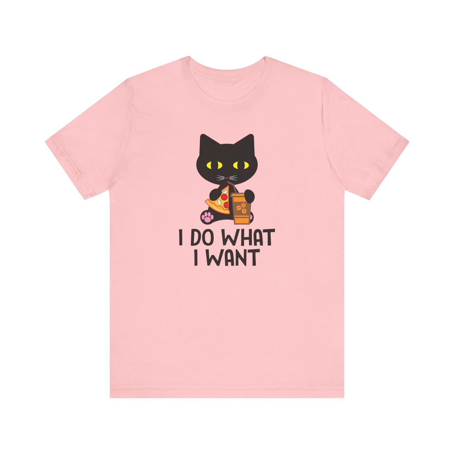 I Do What I Want T-shirt, Cat Lover Tshirt, Positive Shirt, Unisex Shirt, Crewneck Shirt, Short Sleeve Tee, Gift for Him, Gift for Her