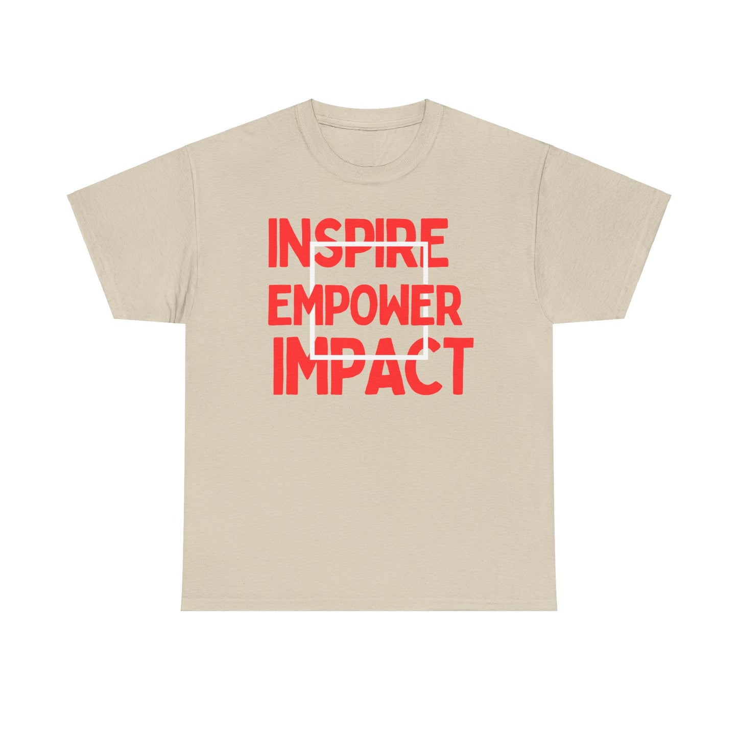 Inspire, Empower, Impact, Motivational Shirt, Inspirational Tee, Empowering Apparel