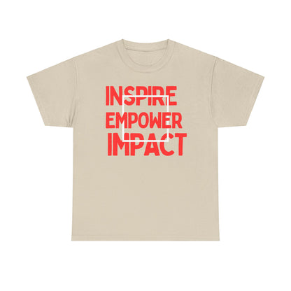 Inspire, Empower, Impact, Motivational Shirt, Inspirational Tee, Empowering Apparel