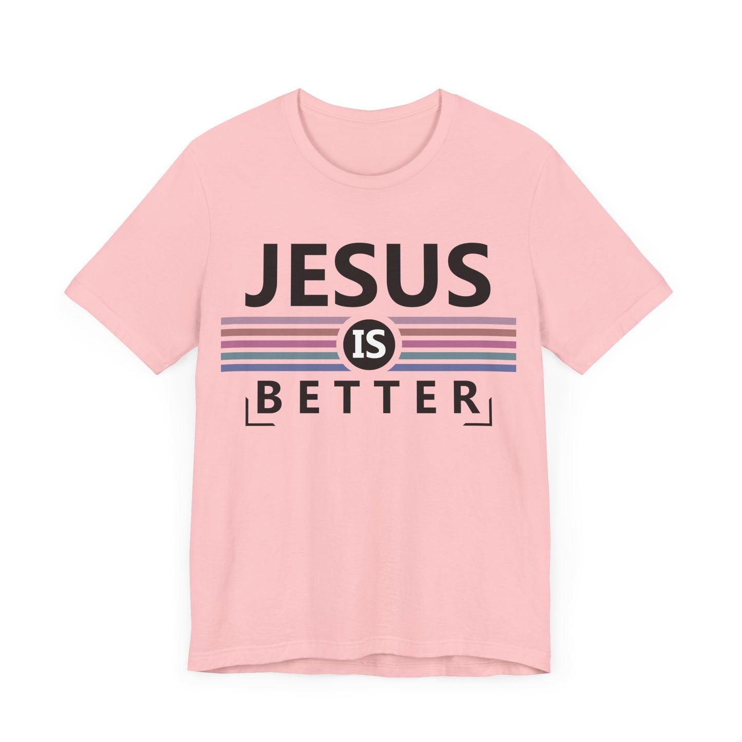 Jesus is Better Christian T-Shirt