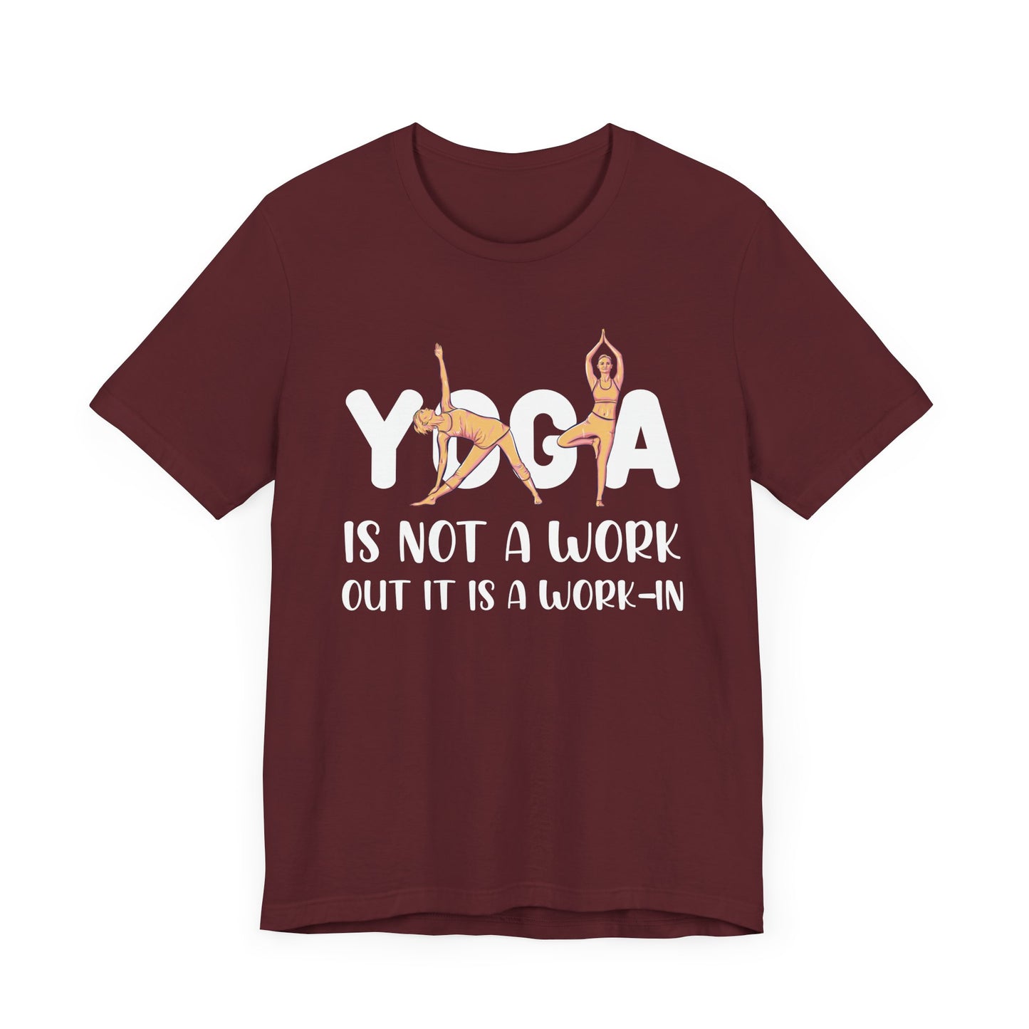 Yoga Is Not A Work Out T-shirt, Yoga Tshirt, Meditation Shirt, Unisex Shirt, Crewneck Shirt, Short Sleeve Tee, Gift for Him, Gift for Her