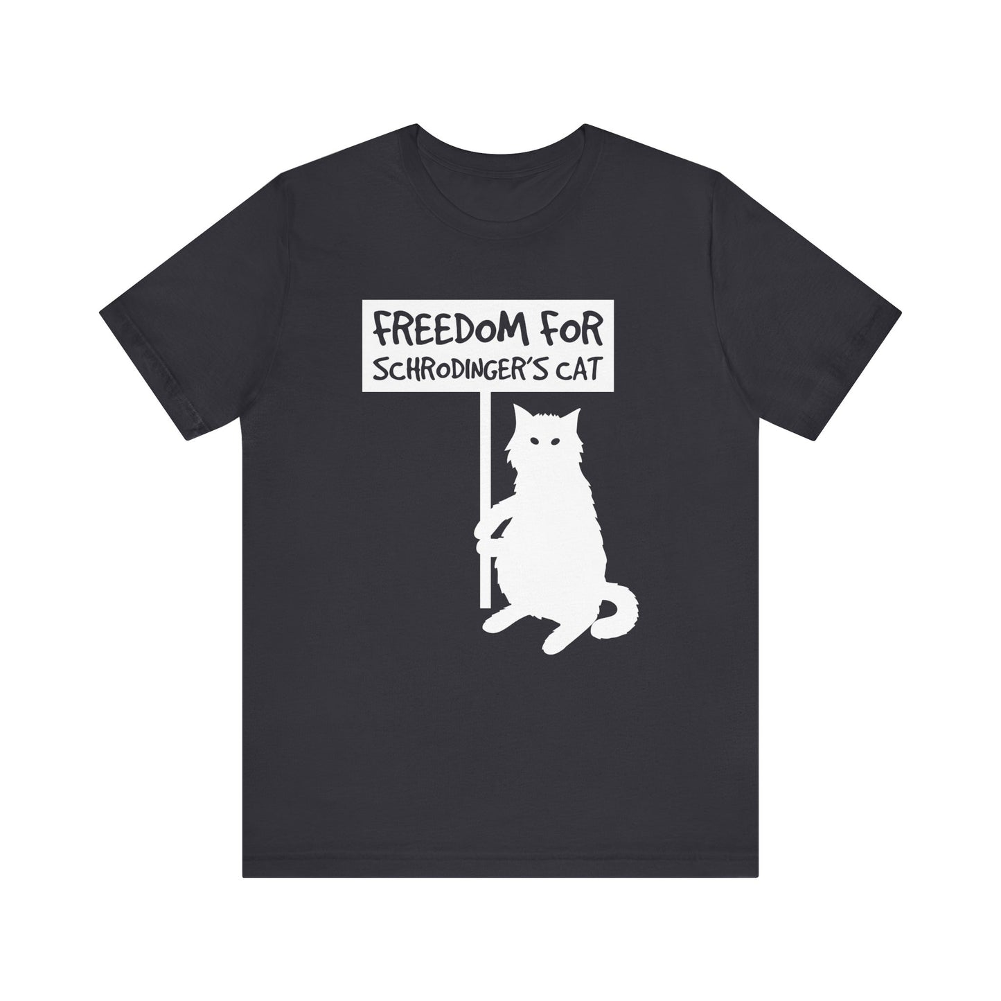 Freedom For Schrodinger's Cat T-shirt, Cat Tshirt, Pet Shirt, Unisex Shirt, Crewneck Shirt, Short Sleeve Tee, Gift for Him, Gift for Her