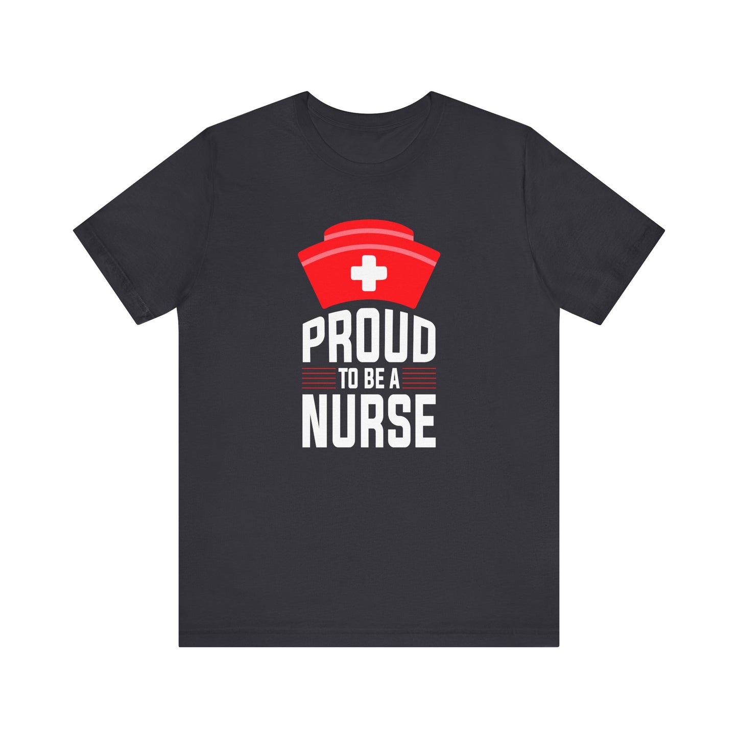 Proud To Be A Nurse T-shirt, Nurse Shirt, Hospital Tee, Nurse Tee, Crewneck Shirt, Short Sleeve Tee, Gift for Him, Gift for Her