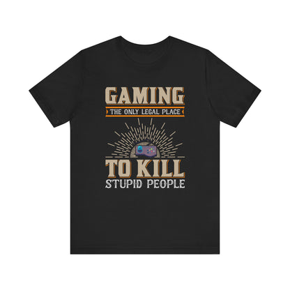 Gaming The Only Legal Place T-shirt, Gameboy Tshirt, Game Shirt, Unisex Shirt, Crewneck Shirt, Short Sleeve Tee, Gift for Him, Gift for Her